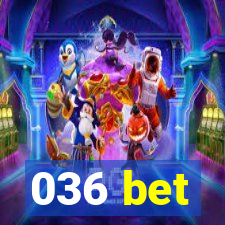 036 bet